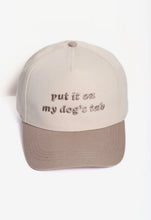 Load image into Gallery viewer, Put it On My Dog’s Tab Hat (Beige)