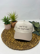 Load image into Gallery viewer, Put it On My Dog’s Tab Hat (Beige)
