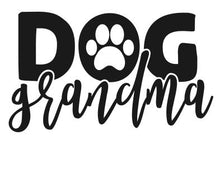 Load image into Gallery viewer, Dog Grandma
