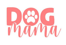 Load image into Gallery viewer, Dog Mama
