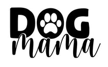 Load image into Gallery viewer, Dog Mama
