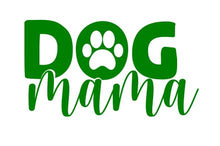 Load image into Gallery viewer, Dog Mama
