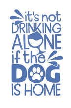 Load image into Gallery viewer, I&#39;m Not Drinking Alone

