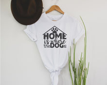 Load image into Gallery viewer, Home is Where the Dog is
